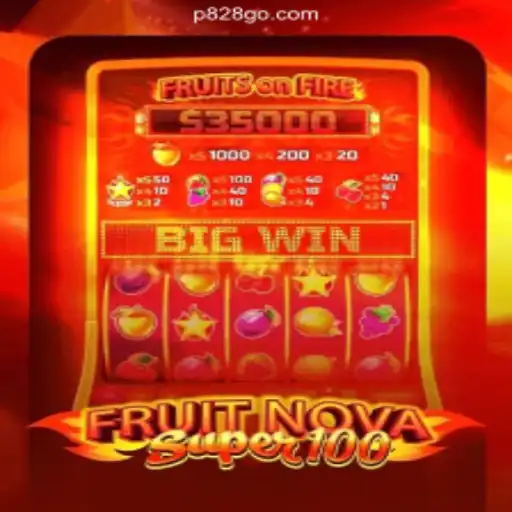FruitNovaSuper100: Dive into the Thrills of E-Games with P828